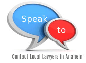 Speak to Lawyers in  Anaheim, California